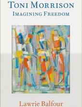 Toni Morrison  Imagining Freedom