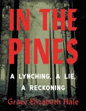 In the Pines: A Lynching, A Lie, A Reckoning