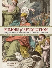 Rumors of Revolution: Song, Sentiment, and Sedition in Colonial Louisiana